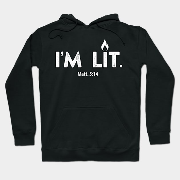 I'm Lit.  Christian Shirts, Hoodies, and gifts Hoodie by ChristianLifeApparel